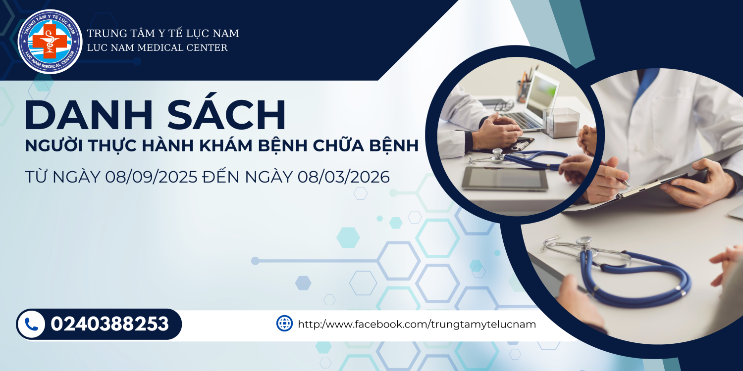 //Danh sách thực hành khám chữa bệnh tại Trung tâm Y tế Lục Nam từ 08/09/2025 đến 08/03/2026