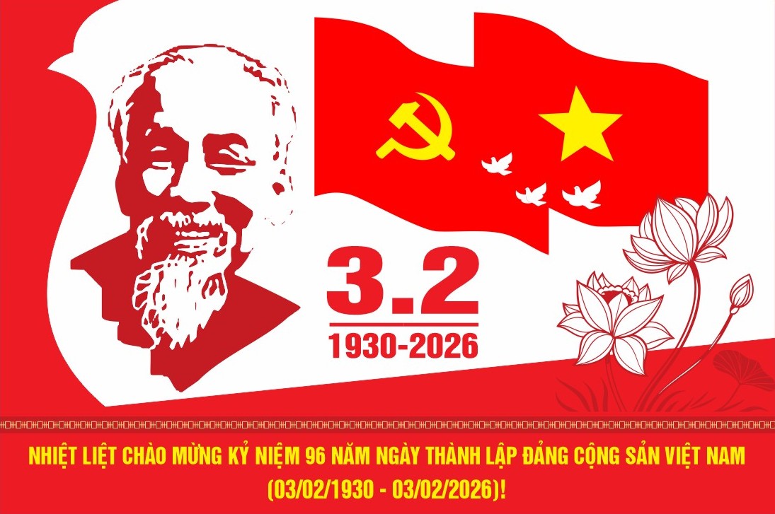 Bài tuyên truyền kỷ niệm 96 năm ngày Thành Lập Đảng cộng sản Việt Nam ( 03/02/1930-03/02/2026)